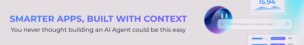 Smarter apps, built with context - You never thought building an AI Agent could be this easy